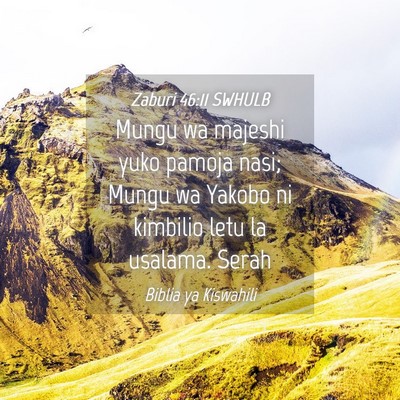 Picture 04 - Zaburi 46:11 SWHULB - Mungu wa majeshi yuko pamoja nasi; Mungu wa - Bible Verse Picture