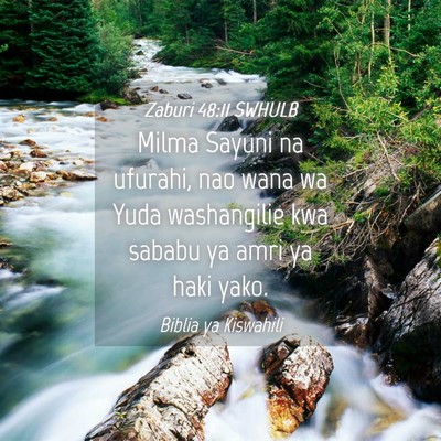 Picture 04 - Zaburi 48:11 SWHULB - Milma Sayuni na ufurahi, nao wana wa Yuda - Bible Verse Picture