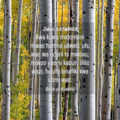 Picture 04 - Zaburi 5:9 SWHULB - Kwa kuwa midomoni mwao hamna ukweli; utu wao wa - Bible Verse Picture
