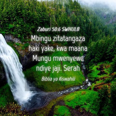 Picture 04 - Zaburi 50:6 SWHULB - Mbingu zitatangaza haki yake, kwa maana Mungu - Bible Verse Picture