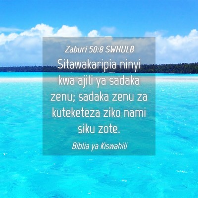 Picture 04 - Zaburi 50:8 SWHULB - Sitawakaripia ninyi kwa ajili ya sadaka zenu; - Bible Verse Picture