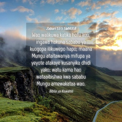 Picture 04 - Zaburi 53:5 SWHULB - Wao walikuwa katika hofu kuu, ingawa hakuna - Bible Verse Picture