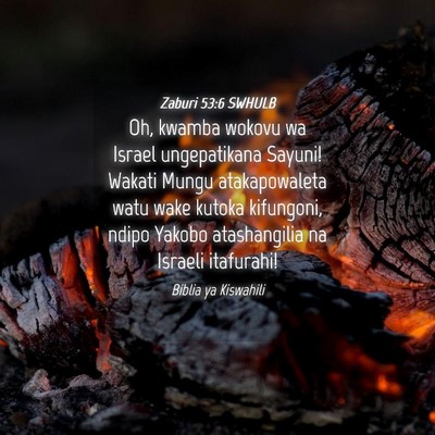 Picture 04 - Zaburi 53:6 SWHULB - Oh, kwamba wokovu wa Israel ungepatikana Sayuni! - Bible Verse Picture