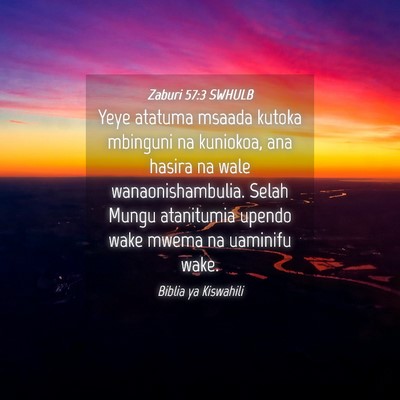 Picture 04 - Zaburi 57:3 SWHULB - Yeye atatuma msaada kutoka mbinguni na kuniokoa, - Bible Verse Picture