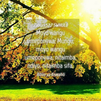 Picture 04 - Zaburi 57:7 SWHULB - Moyo wangu umeponywa, Mungu, moyo wangu - Bible Verse Picture