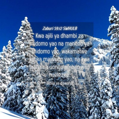 Picture 04 - Zaburi 59:12 SWHULB - Kwa ajili ya dhambi za midomo yao na maneno ya - Bible Verse Picture