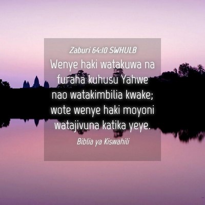 Picture 04 - Zaburi 64:10 SWHULB - Wenye haki watakuwa na furaha kuhusu Yahwe nao - Bible Verse Picture