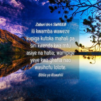 Picture 04 - Zaburi 64:4 SWHULB - ili kwamba waweze kupiga kutoka mahali pa siri - Bible Verse Picture