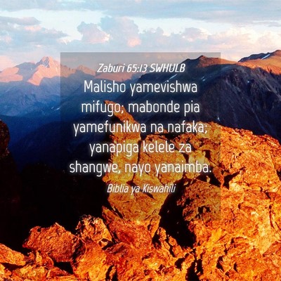 Picture 04 - Zaburi 65:13 SWHULB - Malisho yamevishwa mifugo; mabonde pia - Bible Verse Picture