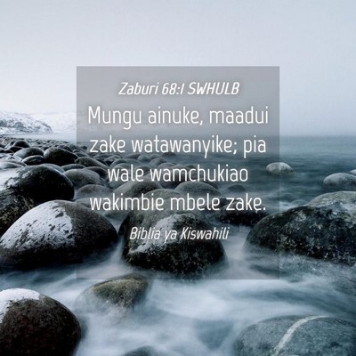 Picture 04 - Zaburi 68:1 SWHULB - Mungu ainuke, maadui zake watawanyike; pia wale - Bible Verse Picture