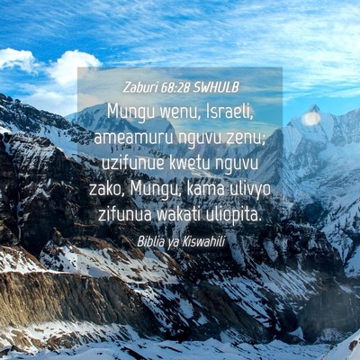 Picture 04 - Zaburi 68:28 SWHULB - Mungu wenu, Israeli, ameamuru nguvu zenu; - Bible Verse Picture