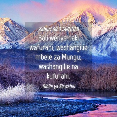 Picture 04 - Zaburi 68:3 SWHULB - Bali wenye haki wafurahi; washangilie mbele za - Bible Verse Picture