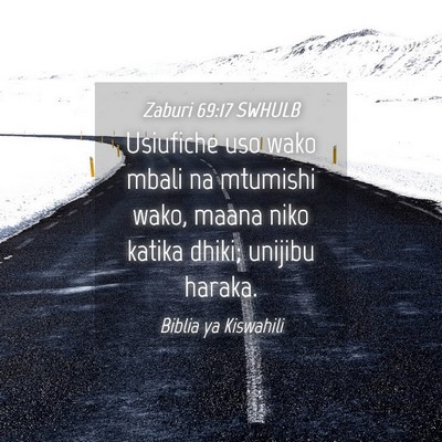 Picture 04 - Zaburi 69:17 SWHULB - Usiufiche uso wako mbali na mtumishi wako, maana - Bible Verse Picture