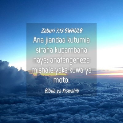 Picture 04 - Zaburi 7:13 SWHULB - Ana jiandaa kutumia siraha kupambana naye; - Bible Verse Picture