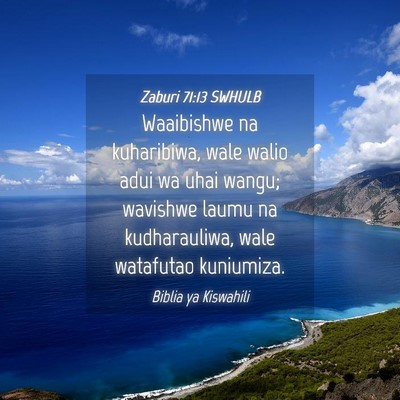 Picture 04 - Zaburi 71:13 SWHULB - Waaibishwe na kuharibiwa, wale walio adui wa uhai - Bible Verse Picture