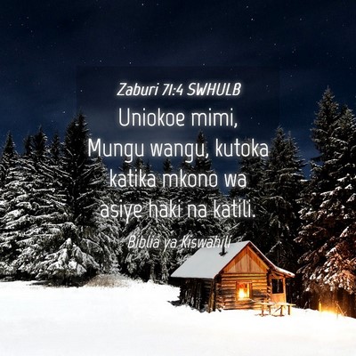 Picture 04 - Zaburi 71:4 SWHULB - Uniokoe mimi, Mungu wangu, kutoka katika mkono wa - Bible Verse Picture