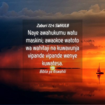 Picture 04 - Zaburi 72:4 SWHULB - Naye awahukumu watu maskini; awaokoe watoto wa - Bible Verse Picture