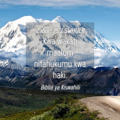 Picture 04 - Zaburi 75:2 SWHULB - Kwa wakati maalum nitahukumu kwa - Bible Verse Picture