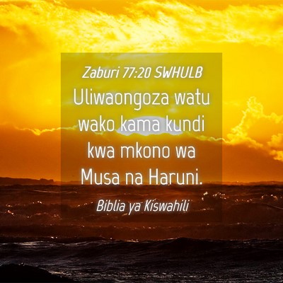 Picture 04 - Zaburi 77:20 SWHULB - Uliwaongoza watu wako kama kundi kwa mkono wa - Bible Verse Picture