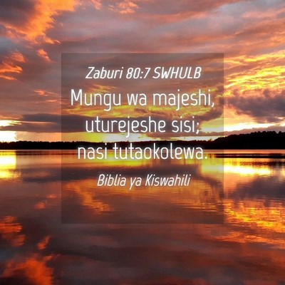 Picture 04 - Zaburi 80:7 SWHULB - Mungu wa majeshi, uturejeshe sisi; nasi - Bible Verse Picture