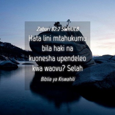 Picture 04 - Zaburi 82:2 SWHULB - Hata lini mtahukumu bila haki na kuonesha - Bible Verse Picture