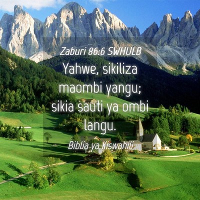 Picture 04 - Zaburi 86:6 SWHULB - Yahwe, sikiliza maombi yangu; sikia sauti ya ombi - Bible Verse Picture
