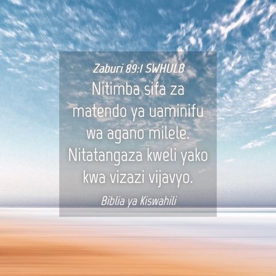 Picture 04 - Zaburi 89:1 SWHULB - Nitimba sifa za matendo ya uaminifu wa agano - Bible Verse Picture