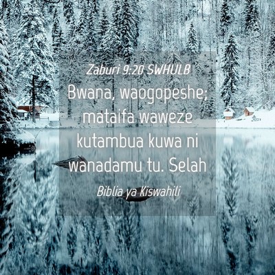 Picture 04 - Zaburi 9:20 SWHULB - Bwana, waogopeshe; mataifa waweze kutambua kuwa - Bible Verse Picture