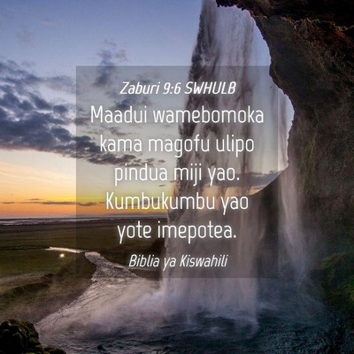 Picture 04 - Zaburi 9:6 SWHULB - Maadui wamebomoka kama magofu ulipo pindua miji - Bible Verse Picture