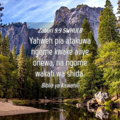 Picture 04 - Zaburi 9:9 SWHULB - Yahweh pia atakuwa ngome kwake aliye onewa, na - Bible Verse Picture