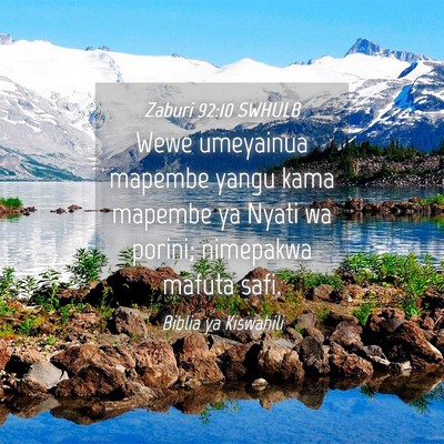 Picture 04 - Zaburi 92:10 SWHULB - Wewe umeyainua mapembe yangu kama mapembe ya - Bible Verse Picture