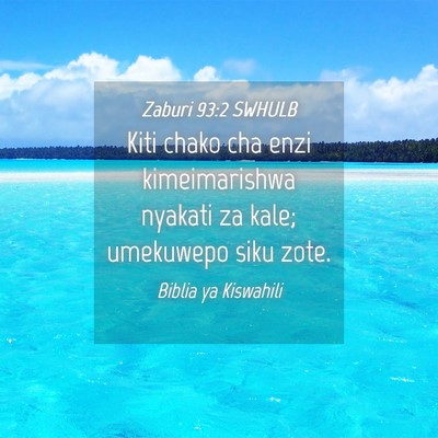 Picture 04 - Zaburi 93:2 SWHULB - Kiti chako cha enzi kimeimarishwa nyakati za - Bible Verse Picture