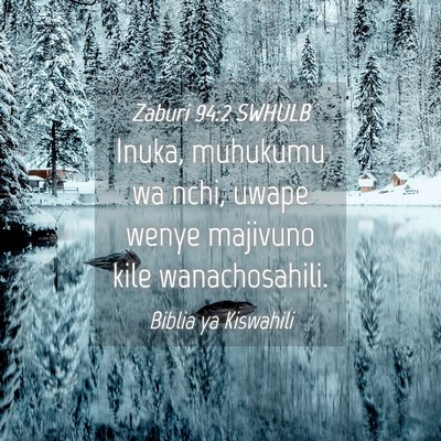 Picture 04 - Zaburi 94:2 SWHULB - Inuka, muhukumu wa nchi, uwape wenye majivuno - Bible Verse Picture