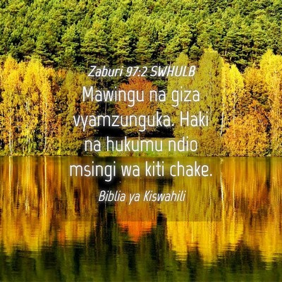 Picture 04 - Zaburi 97:2 SWHULB - Mawingu na giza vyamzunguka. Haki na hukumu ndio - Bible Verse Picture