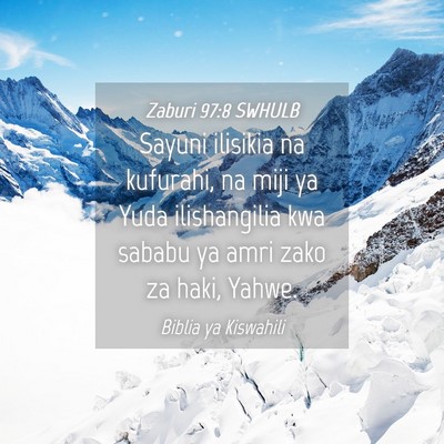 Picture 04 - Zaburi 97:8 SWHULB - Sayuni ilisikia na kufurahi, na miji ya Yuda - Bible Verse Picture