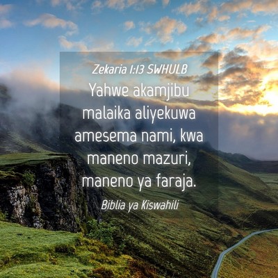 Picture 04 - Zekaria 1:13 SWHULB - Yahwe akamjibu malaika aliyekuwa amesema nami, - Bible Verse Picture