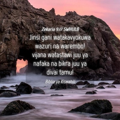 Picture 04 - Zekaria 9:17 SWHULB - Jinsi gani watakavyokuwa wazuri na warembo! - Bible Verse Picture