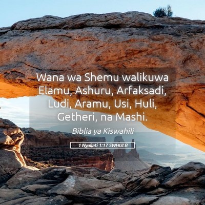 Picture 05 - 1 Nyakati 1:17 SWHULB - Wana wa Shemu walikuwa Elamu, Ashuru, Arfaksadi, - Bible Verse Picture