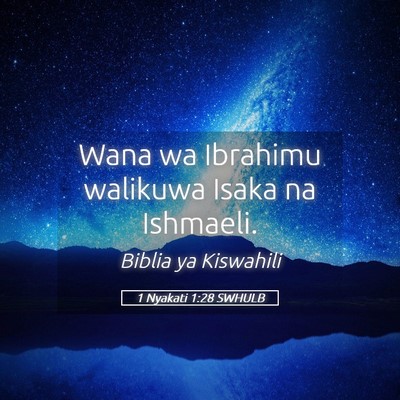 Picture 05 - 1 Nyakati 1:28 SWHULB - Wana wa Ibrahimu walikuwa Isaka na - Bible Verse Picture