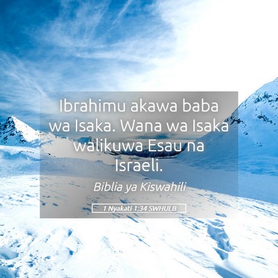 Picture 05 - 1 Nyakati 1:34 SWHULB - Ibrahimu akawa baba wa Isaka. Wana wa Isaka - Bible Verse Picture