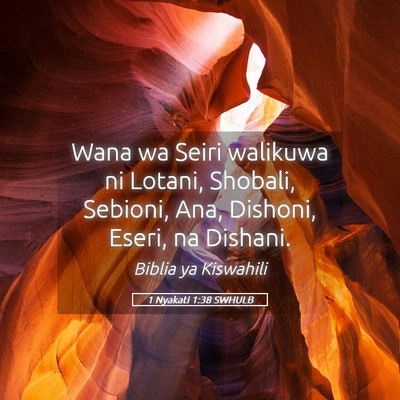 Picture 05 - 1 Nyakati 1:38 SWHULB - Wana wa Seiri walikuwa ni Lotani, Shobali, - Bible Verse Picture