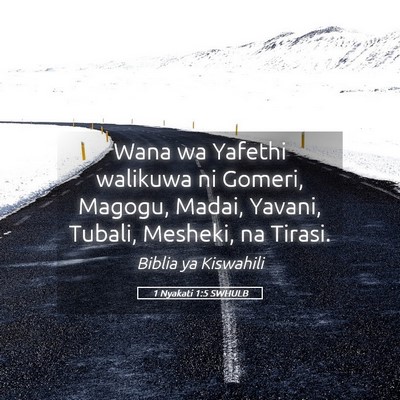 Picture 05 - 1 Nyakati 1:5 SWHULB - Wana wa Yafethi walikuwa ni Gomeri, Magogu, - Bible Verse Picture
