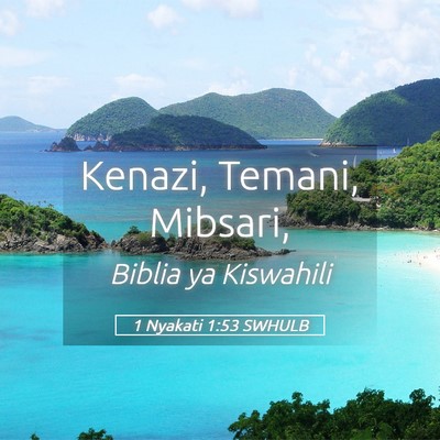 Picture 05 - 1 Nyakati 1:53 SWHULB - Kenazi, Temani, - Bible Verse Picture