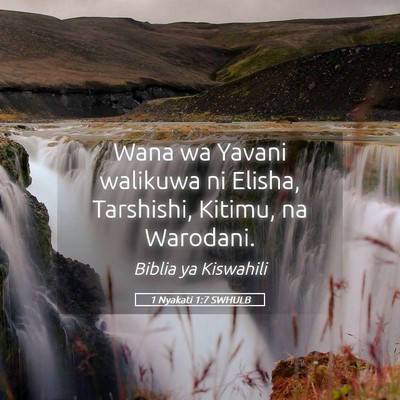 Picture 05 - 1 Nyakati 1:7 SWHULB - Wana wa Yavani walikuwa ni Elisha, Tarshishi, - Bible Verse Picture