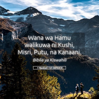 Picture 05 - 1 Nyakati 1:8 SWHULB - Wana wa Hamu walikuwa ni Kushi, Misri, Putu, na - Bible Verse Picture