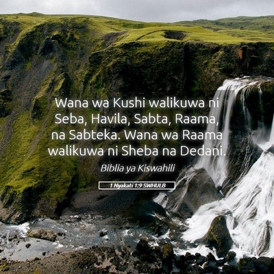 Picture 05 - 1 Nyakati 1:9 SWHULB - Wana wa Kushi walikuwa ni Seba, Havila, Sabta, - Bible Verse Picture
