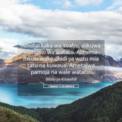 Picture 05 - 1 Nyakati 11:20 SWHULB - Abishai kaka wa Yoabu, alikuwa kiongozi wa - Bible Verse Picture
