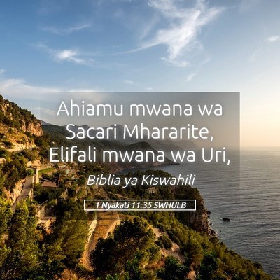 Picture 05 - 1 Nyakati 11:35 SWHULB - Ahiamu mwana wa Sacari Mhararite, Elifali mwana - Bible Verse Picture