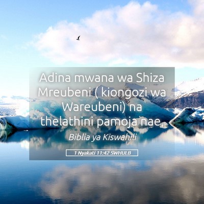 Picture 05 - 1 Nyakati 11:42 SWHULB - Adina mwana wa Shiza Mreubeni ( kiongozi wa - Bible Verse Picture