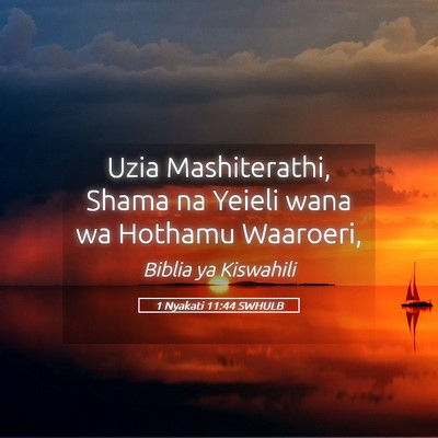 Picture 05 - 1 Nyakati 11:44 SWHULB - Uzia Mashiterathi, Shama na Yeieli wana wa - Bible Verse Picture